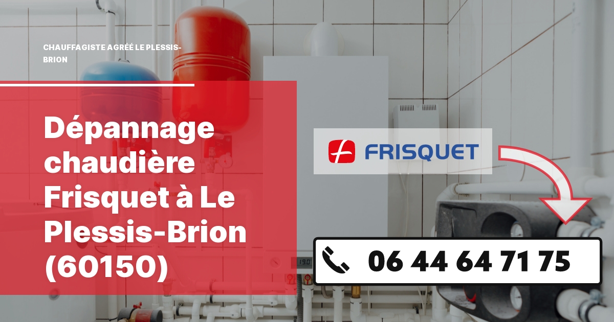 Dépannage chaudière Frisquet Le Plessis-Brion