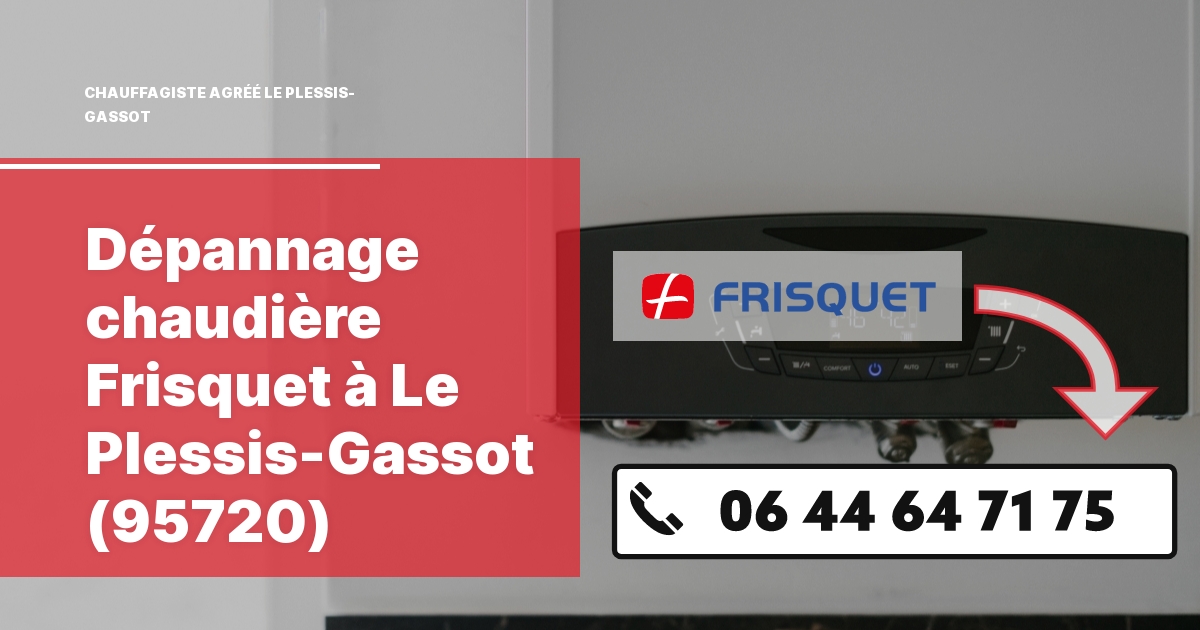 Dépannage chaudière Frisquet Le Plessis-Gassot